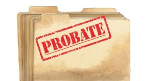 Illustration of a stack of manila file folders stamped with the word “Probate,” representing court proceedings and estate administration after death. Probate mistakes.